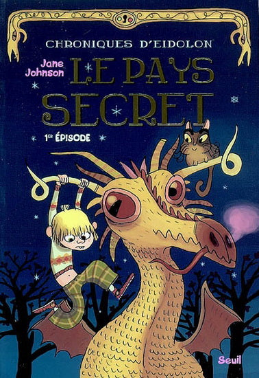Johnson, Jane : Chroniques d'Eidolon T1 Le pays secret SEUIL 9782020930345
