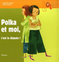 LESTRADE MARNAT : Lola, La Polka et moi, c'est la dispute!, TOURBILLON 9782848013114