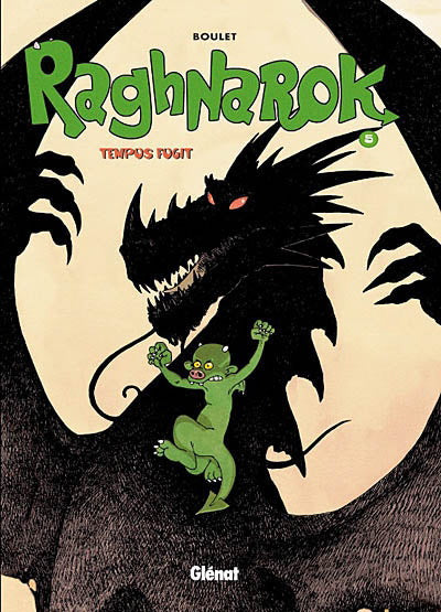 BOULET : Ragghnarok T5 Tempus fugit GLÉNAT 9782723454049