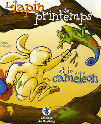 LEFRANÇOIS, Yannick : Le Lapin du printemps et le caméléon BASTBERG 9782848230085