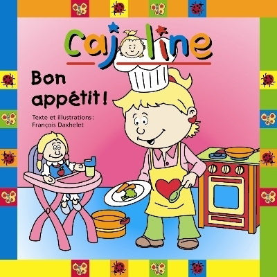 DAXHELET, François : Cajoline Bon appétit ! BOOMERANG 9782895952374