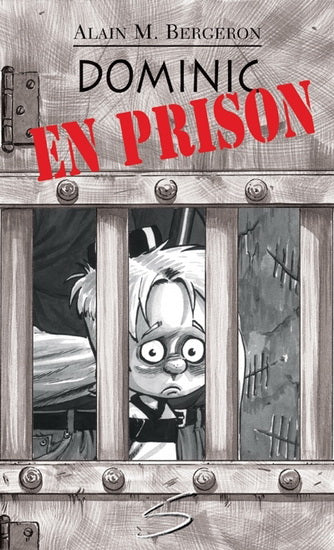 M. BERGERON, Alain : Dominic en prison, Collection Petite vache SOULIÈRES 9782896070572
