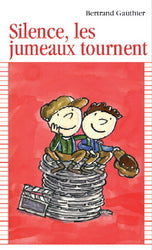 GAUTHIER, B PR159 Silence, les jumeaux tournent COURTE 9782890219410
