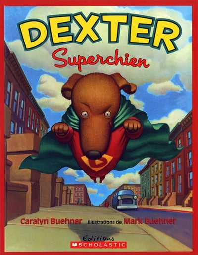 BUEHNER : Dexter superchien SCHOLASTIC 9780545995450