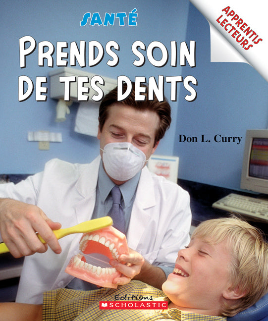 Apprentis Lecteurs : Prends soin de tes dents SCHOLASTIC 9780545995054