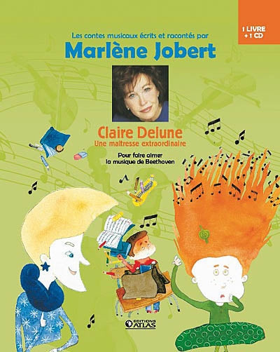 JOBERT, M : Les contes musicaux écrits et racontés, Claire Delune ATLAS 9782723461184