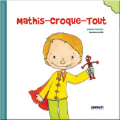 POIRIER, Nadine : Mathis-Croque-Tout IMPACT! 9782923520155