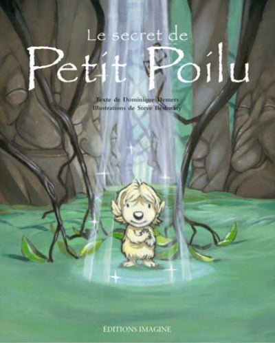 DEMERS, Dominique : Le secret de Petit Poilu  IMAGINE 9782896080465