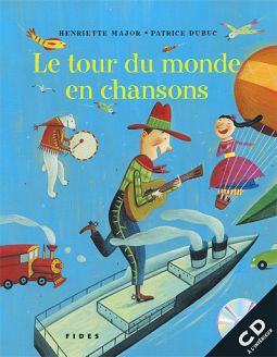 MAJOR DUBUC : Le Tour du monde en chansons FIDES 9782762128253