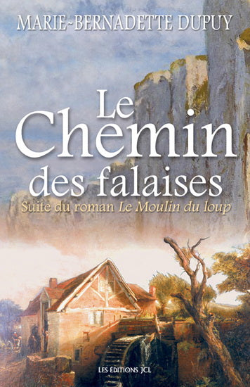 DUPUY, M-B : Le chemin des falaises JCL 9782894313800