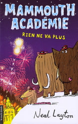 LAYTON, Neal : Mammouth académie T2 Rien ne va plus COURTE ÉCHELLE 9782890219526