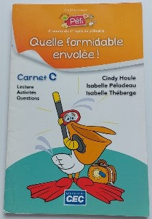 J'apprends avec Péli : Quelle formidable envolée! Carnet C CEC 9782761733366
