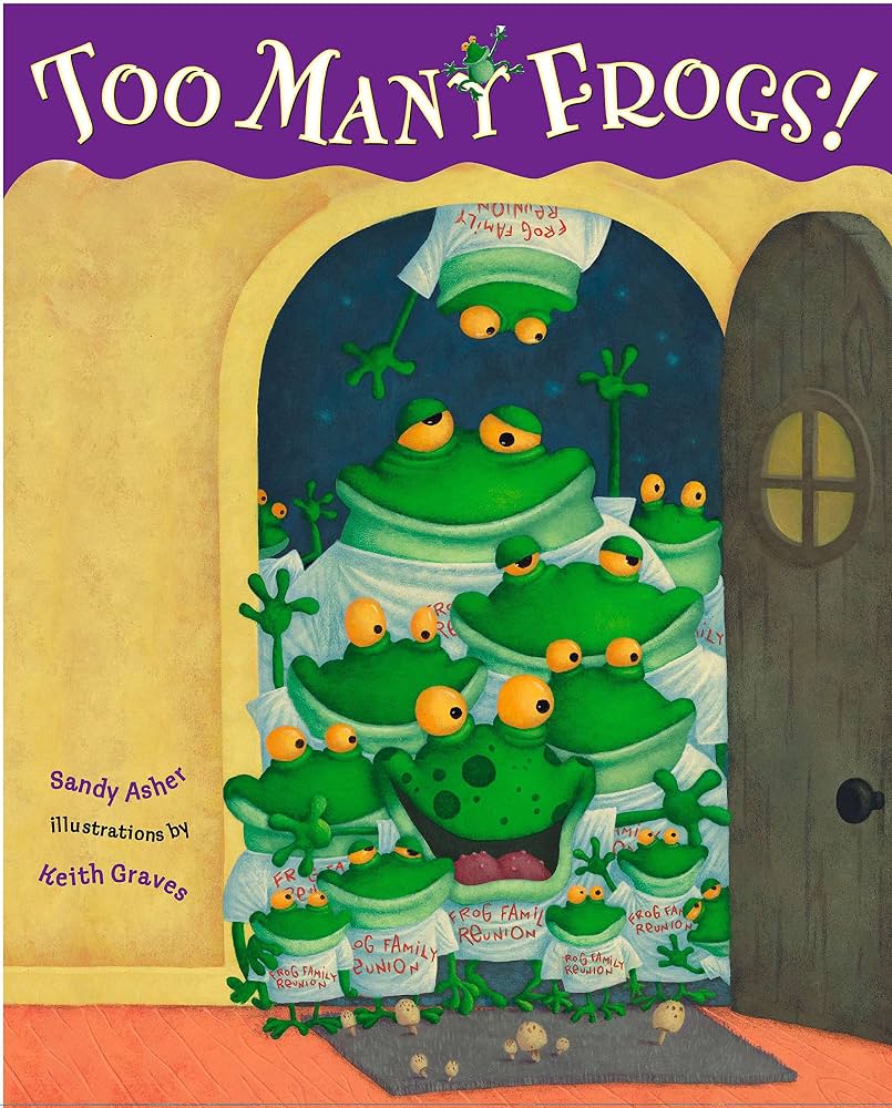 ASHER GRAVES : Too Many Frogs! SCHOLASTIC 9780439855716