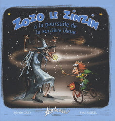 GARY SAUREL : Zozo le zinzin à poursuite de sorcière.. ABRACADABRA 9782952889421