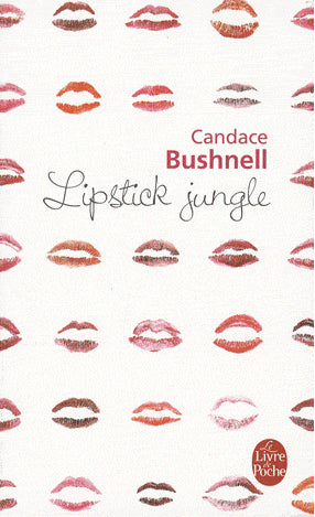 BUSHNELL, Candace : Lipstick jungle LIVRE POCHE 9782253124153
