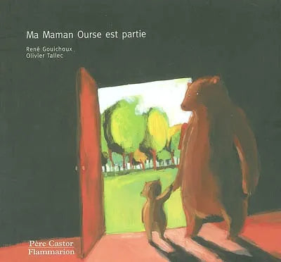 GOUICHOUX TALLEC : Ma maman ourse est partie, PÈRE CASTOR 9782081616271