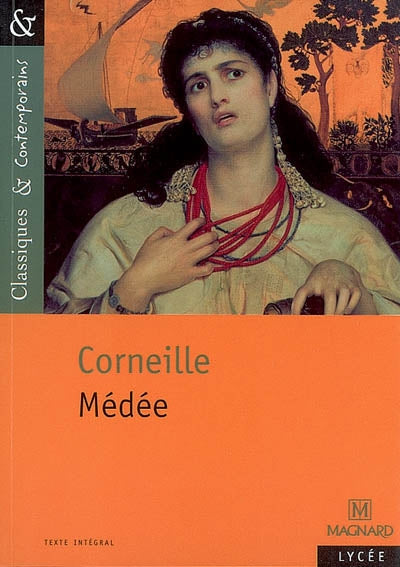 CORNEILLE, Pierre : Classiques et Contemporains Médée MAGNARD 9782210755215