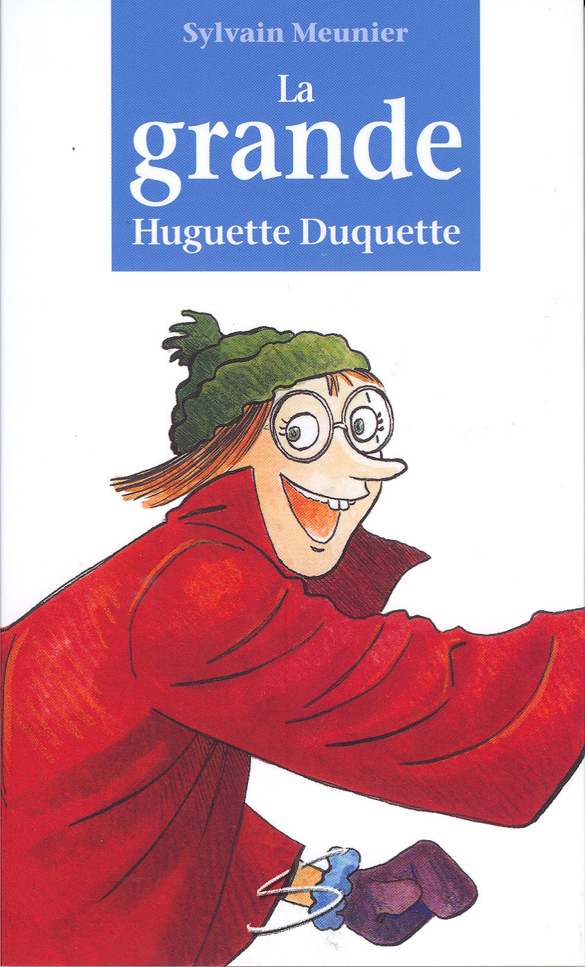 MEUNIER, Sylvain, T31, La grande Huguette Duquette, Chat Gouttière SOULIÈRES 9782896070800