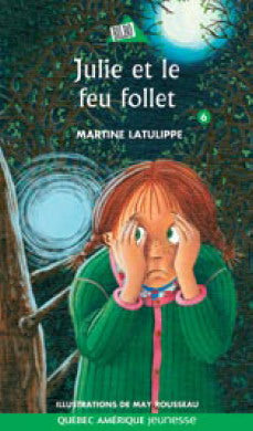 LATULIPPE, Martine T6 Julie et le feu follet 9782764406335
