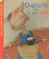 DEMERS GAUTHIER : Oupilaille et le vélo rouge Mes premières histoires IMAGINE 9782896080601