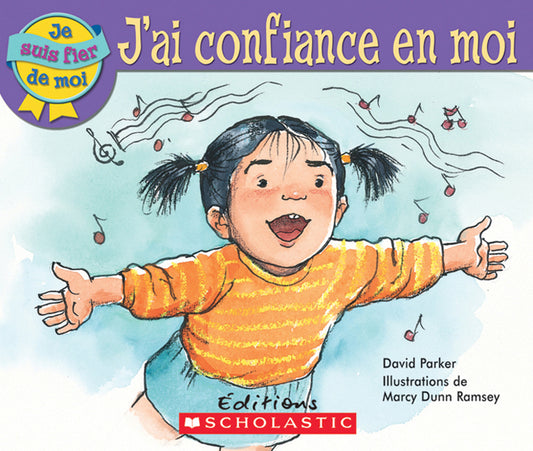 PARKER RAMSEY : Je suis fier de moi: J'ai confiance en moi SCHOLASTIC 9780545991650