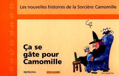 Sorcière Camomille T5 Ça se gâte pour Camomille SORBIER 9782732036694