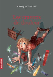 GIRARD, P : T30 Les Crayons de douleur COURTE ÉCHELLE 9782890218772
