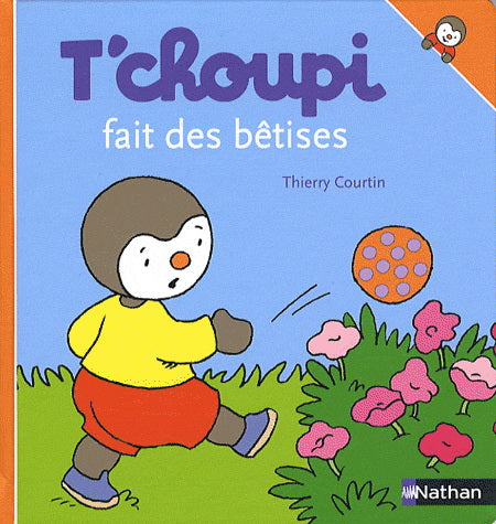 COURTIN, T41 T'choupi fait des bêtises Nathan 9782092518748