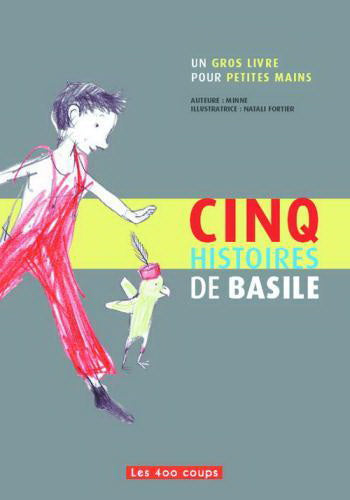 MINNIE : Cinq histoires de Basile, 400 coups 9782845960978
