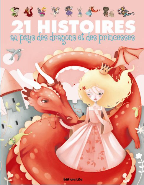 COLLECTIF : 21 histoires au pays des dragons et princesses, ÉDITIONS LITO 9782244417554