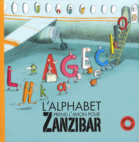 MISSLIN, Sylvie : L'Alphabet prend l'avion pour Zanzibar NOUVEL ANGLE 9782354500160
