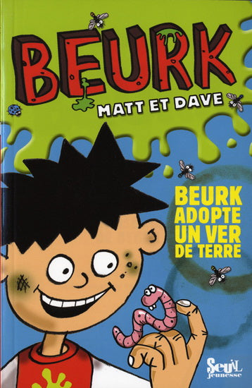 MORGAN SINDEN : Beurk Matt et Dave T1 Beurk adopte un ver de terre SEUIL 9782020980258