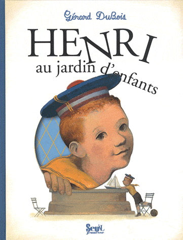 DUBOIS, Gérard : Henri au jardin d'enfants SEUIL 9782020982313