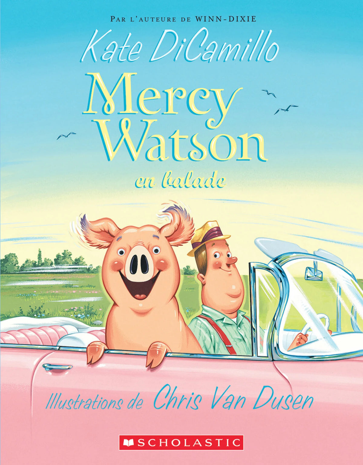 DiCAMILLO, Kate : Mercy Watson en balade SCHOLASTIC 9780545991179