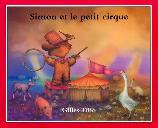 TIBO, Gilles : Simon et le petit cirque TOUNDRA 9780887764233