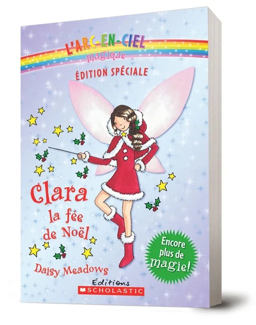 MEADOWS, D : L'arc-en-ciel magique, Clara la fée de Noël SCHOLASTIC 9781443111751