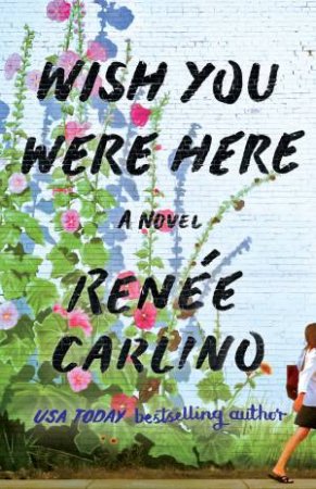 CARLINO, Renée : Wish You Were Here ATRIA BOOKS 9781501105821