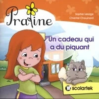 LESAGE CHOUINARD : Praline, Un cadeau qui a du piquant SCOLARTEK 9781553272670