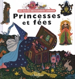 Mes petites encyclopédies : Princesses et fées LAROUSSE 9782035651419