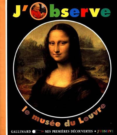 J'observe: Le musée du Louvre, Gallimard 9782070519422