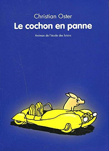 OSTER, Christian : Le cochon en panne ÉCOLE DES LOISIRS 9782211089135