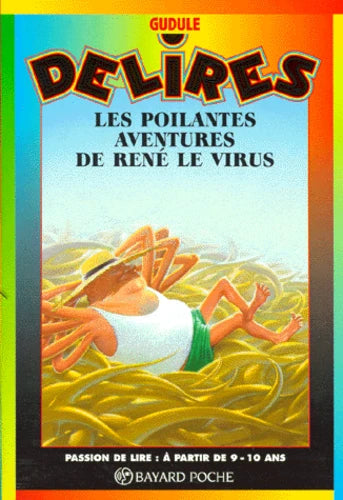 GUDULE : Délires T206 Les poilantes aventures de René le virus BAYARD 9782227729599