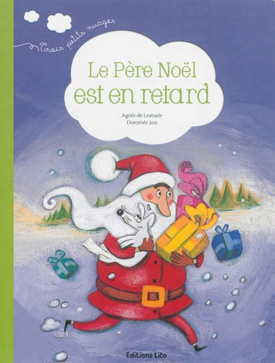LESTRADE JOST Le Père Noël est en retard ÉDITIONS LITO 9782244407357