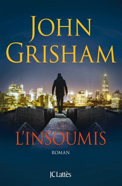 GRISHAM, John: L'Insoumis JCLATTÈS 9782709650694
