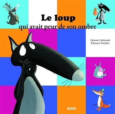 LALLEMAND Le loup qui avait peur de son ombre AUZOU 9782733836552