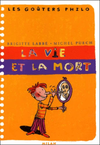 LABBÉ PUECH : Les goûters philo, La vie et la mort, MILAN 9782745901767