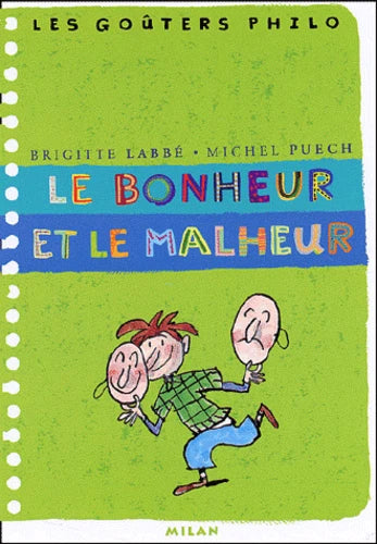 LABBÉ PUECH : Les goûters philo, Le bonheur et le malheur, MILAN 9782745904331