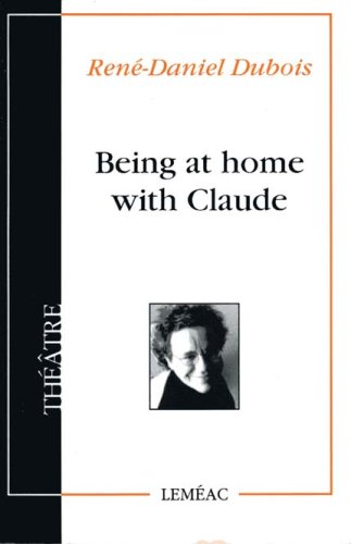 DUBOIS, René-Daniel : Being at home with Claude LEMÉAC 9782760901452