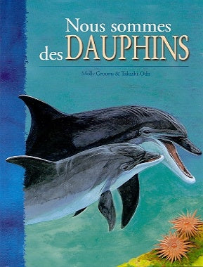 GROOMS ODA : Nous sommes des dauphins HÉRITAGE 9782762515091