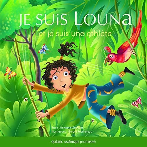 GAUTHIER FRISCHETEAU: Je suis Louna et je suis une athlète QC AMÉRIQUE 9782764404775